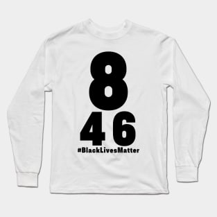 Black Lives Matter Geroge Floyd 8 Minutes 46 Second Long Sleeve T-Shirt